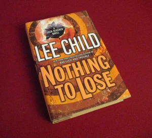 SIGNED (Inscribed) Nothing to Lose by Lee Child (2008) A Jack Reacher Novel - Picture 1 of 5