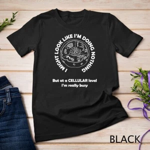 Funny Graphic Doing Nothing Lazy Cell Biology Unisex T-shirt - Picture 1 of 15