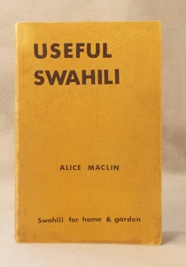 USEFUL SWAHILI by Alice Maclin VOCABULARY AND GUIDE Language home and garden - Picture 1 of 5