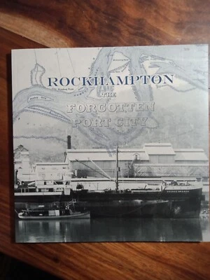Rockhampton The Forgotten Port City 2015 Queensland Maritime History  - image 1 of 3