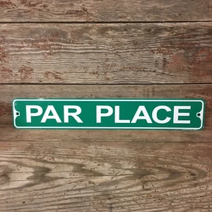 Metal Street Sign Par Place Green Golf Cave Bar Garage Door Decor 3"x18" - Picture 1 of 2