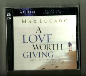 MAX LUCADO A Love Worth Giving (2002, 2 CD) BRAND NEW: Christianity - Picture 1 of 2