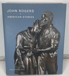 John Rogers: American Stories by Kimberly Orcutt (2010, Hardcover) - Imagen 1 de 14