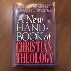 A New Handbook Of Christian Theology By Joseph L. Price And Donald W. Musser...