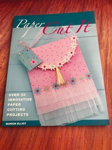 Paper Cut It: Over 30 Innovative Paper Cutting Projects by Marion Elliot 2008 - Picture 1 of 2