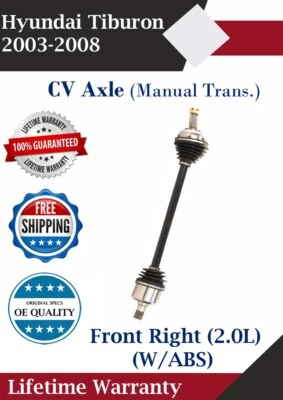 OE Front Right CV Axle For 2003-2008 Hyundai Tiburon 2.0L ABS Manual Lifetime W. - Image 1 of 4