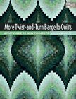 More Twist-And-Turn Bargello Quilts: Strip Piece 10 New Projects by Wright: Used