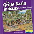 The Great Basin Indians: Daily Life In The 1700S By Gibson, Karen Bush