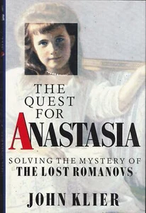 THE QUEST FOR ANASTASIA JOHN KLIER MYSTERY LOST ROMANOVS PRINCESS RUSSIA ROYALTY - Imagen 1 de 1