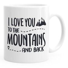 Kaffeetasse I love you to the mountains and back Geschenk Valentinstag Liebe