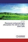 Plasmonic enhanced light absorption for silicon wafer solar cells  2897