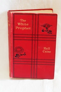 DER WEISSE PROPHET - HALL CAINE - LONDON WILLIAM HEINEMANN, 1911. ANTIK - Bild 1 von 6