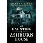 The Haunting Of Ashburn House   Paperback New Coates Darcy