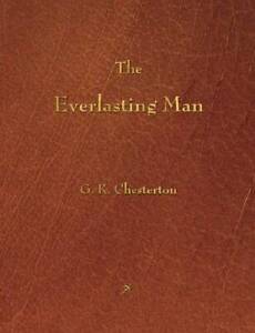 The Everlasting Man - Paperback By Chesterton, G. K. - GOOD