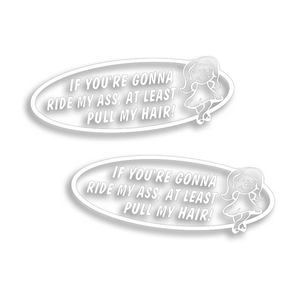 2X Adesivo If You're Gonna Ride My Ass At Least Pull My Hair Tailgating W - Imagem 1 de 1