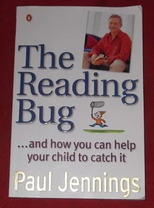 THE READING BUG ~ Paul Jennings ~ AND HOW YOU CAN HELP YOUR CHILD TO CATCH IT... - Foto 1 di 1