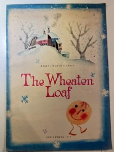 Angel Karaliichev, Ghencho Denchev / WHEATEN LOAF 1st Edition 1973 - Picture 1 of 6