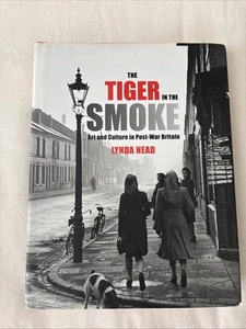 The Tiger in the Smoke: Art and Culture in Post-War Britain Lynda Nead HARDCOVER - Bild 1 von 7