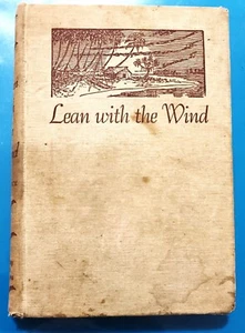 Lean with the Wind: A Novel of the South Seas by Earl Schenck 1ST Printing 1945 - Picture 1 of 6