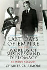 The Last Days of Empire and the Worlds of Business and Diplomacy: An Inside