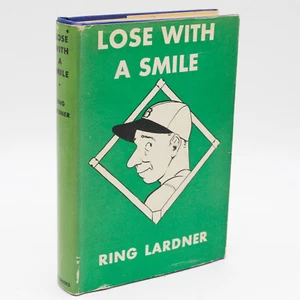Ring Lardner, Baseball LOSE WITH A SMILE 1933 1st ED w/DJ - Picture 1 of 11
