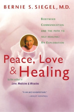 Bernie S. Siegel Peace, Love and Healing (Paperback)
