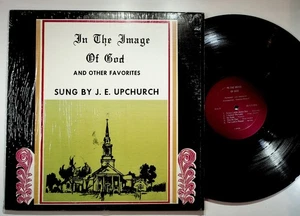 J. E. Upchurch In The Image Of God Vinyl Record 33 1/3 RPM Gospel - Picture 1 of 2