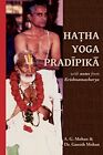Hatha Yoga Pradipika: Translation with Notes from Krishnamachary