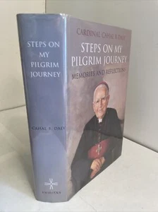 CAHAL B. DALY Steps on My Pilgrim Journey: Memories & Reflections SIGNED LIMITED - Picture 1 of 18