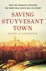 Saving Stuyvesant Town How One Community Defeated The Worst Real Estate Deal