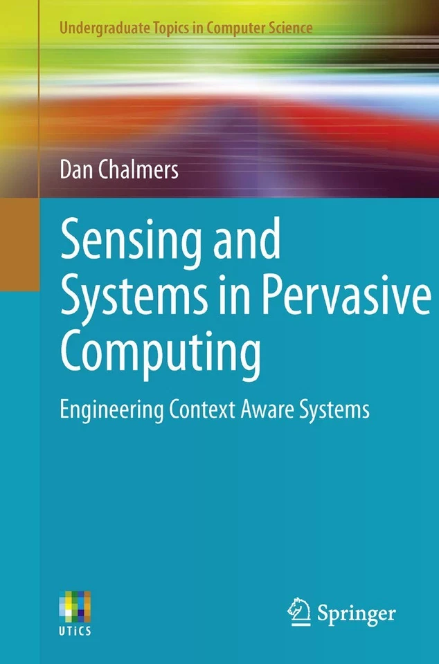 Sensing and Systems in Pervasive Computing: Engineering Context  - Image 1 of 1