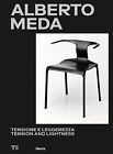 Libri Alberto Meda. Tensione E Leggerezza-Tension And Lightness. Ediz. Illustrat