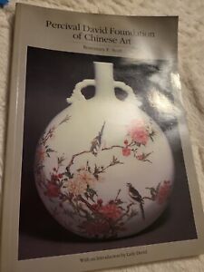 PERCIVAL DAVID FOUNDATION OF CHINESE ART: A GUIDE TO THE By Rosemary E Scott