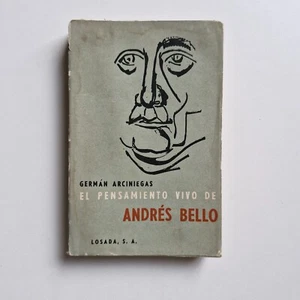 Germán Arciniegas - El pensamiento vivo de Andrés Bello - Picture 1 of 5