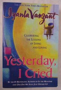 Yesterday, I Cried : Celebrating the Lessons of Living and Loving by Iyanla... - Imagen 1 de 1
