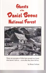 GHOSTS OF THE DANIEL BOONE NATIONAL FOREST By Bruce Carlson (2021 TPB){E9} - Imagen 1 de 2
