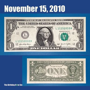 November 15, 2010 Birthday Anniversary $1 One Dollar Bill Serial Number 11152010 - Picture 1 of 2