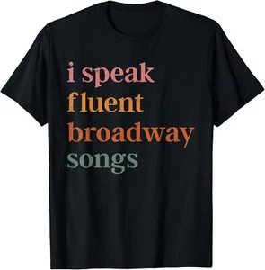 Funny I Speak Fluent Broadway Songs Retro Vintage T-Shirt - Picture 1 of 5