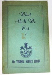 What Shall We Eat?, by 4th Yeronga Scouts Group, Boy Scouts - Cookbook 1960s - Picture 1 of 4