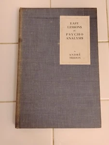1921 HC Book- Easy Lessons in PSYCHOANALYSIS by ANDRE TRIDON 1st Edition - Picture 1 of 9