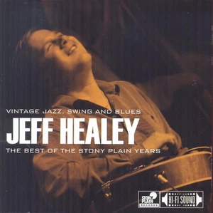 Jeff Healey - The Best Of The Stony Plain Years | CD - Bild 1 von 1