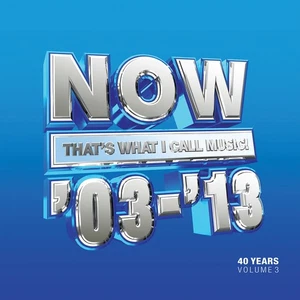 Various Artists Now That's What I Call 40 Years: 2003-2013 - Volume 3 (CD) Album - Picture 1 of 3
