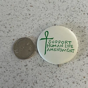 Botón Pinback Político Anti Aborto Apoyo a la Vida Humana Enmienda #45074 - Imagen 1 de 2