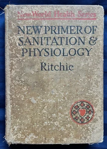 New Primer of Sanitation & Physiology by John Ritchie 1919 World Book Co NY - Picture 1 of 18