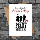 BC046 HAVE A BLINDIN FATHERS DAY FUNNY CHEEKY PEAKY BLINDERS FATHERS DAY CARD 