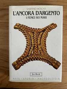 L'ANCORA D'ARGENTO I FENICI SUI MARI DI SABATINO MOSCATI JACA BOOK 1989 - Picture 1 of 21