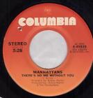 Manhattans There's No Me Without You 7" vinyl USA Columbia 1973 with deletion