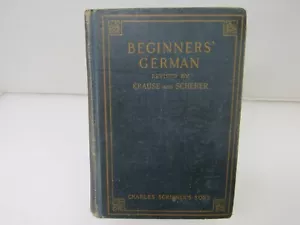 Beginner's German by Krause & Scherer Charles Scribner's Sons 1918 Hardcover - Imagen 1 de 16