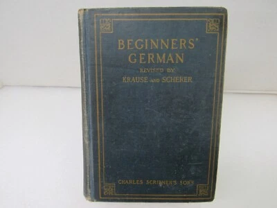 Beginner's German by Krause & Scherer Charles Scribner's Sons 1918 Hardcover - Image 1 of 4