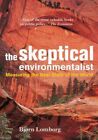 Skeptical Environmentalist : Measuring the Real State of the World, Paperback...